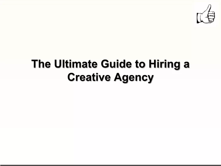 the ultimate guide to hiring a creative agency