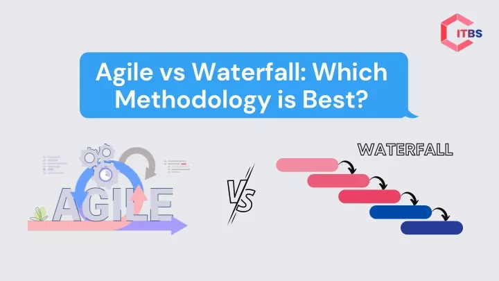 agile vs waterfall which methodology is best
