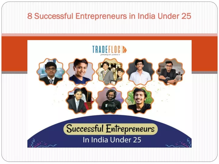 8 successful entrepreneurs in india under 25