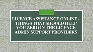 Licence Assistance Online - Things That Should Help in Licence Admin Support