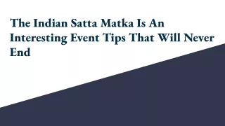 the indian satta matka is an interesting event