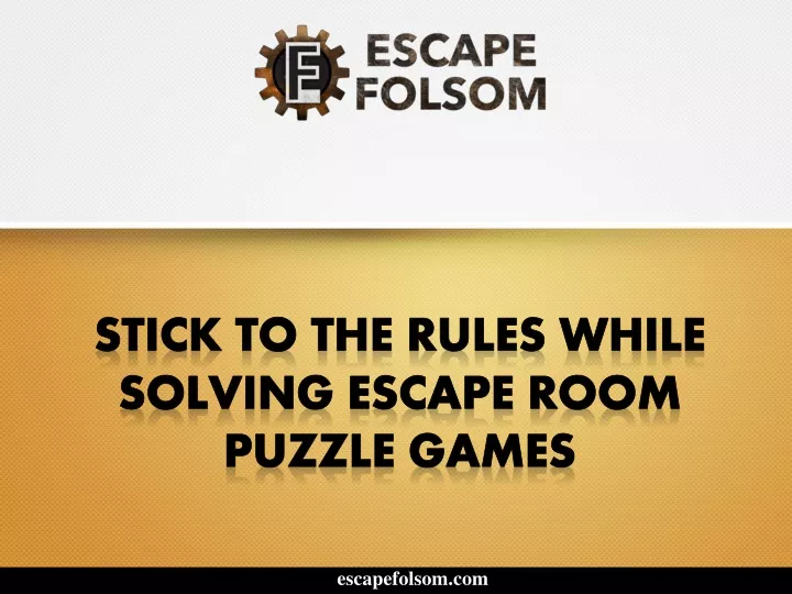 stick to the rules while solving escape room