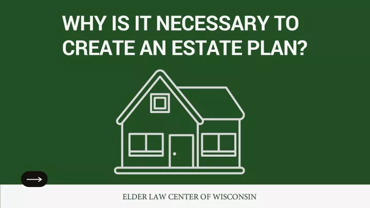 why is it necessary to create an estate plan