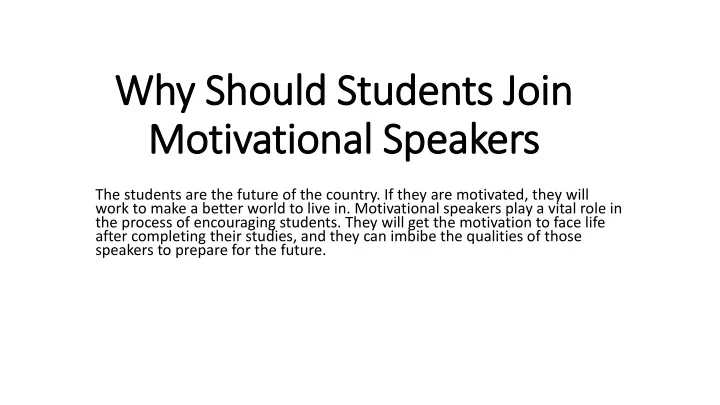 why should students join motivational speakers