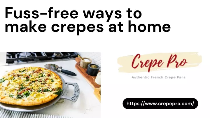 fuss free ways to make crepes at home