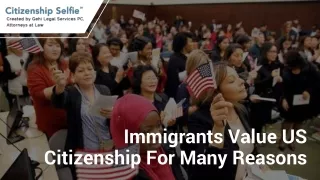 Immigrants Value US Citizenship For Many Reasons