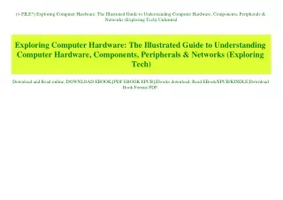 (P.D.F. FILE) Exploring Computer Hardware The Illustrated Guide to Understanding Computer Hardware  Components  Peripher