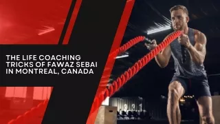 Montreal's life coach tricks from Fawaz Sebai