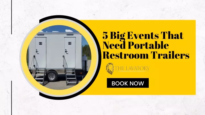 5 big events that need portable restroom trailers