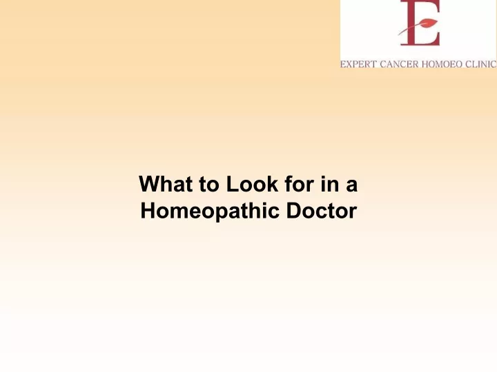 what to look for in a homeopathic doctor