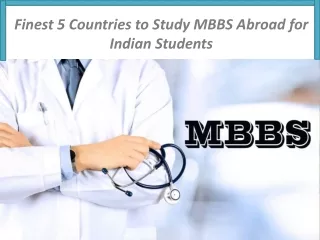 Here are some of the finest Countries to study MBBS in Abroad