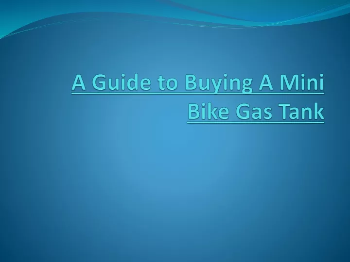 a guide to buying a mini bike gas tank