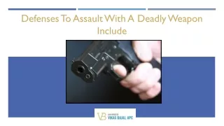 defenses to assault with a deadly weapon include
