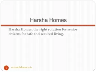 Harsha Homes, the right solution for senior citizens for safe and secured living