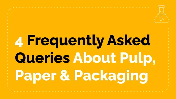4 frequently asked queries about pulp paper