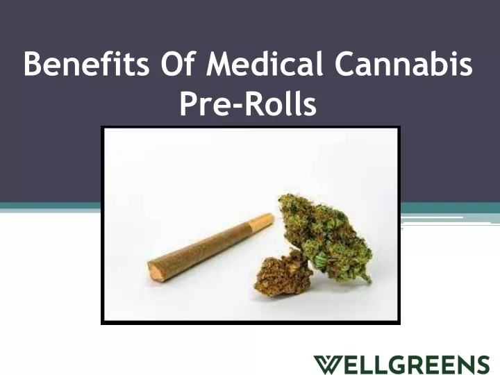 benefits of medical cannabis pre rolls