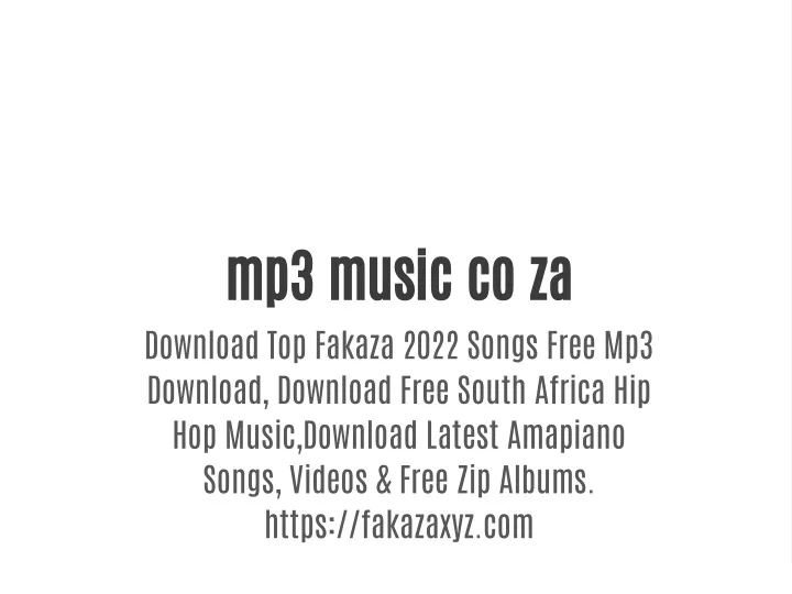 mp3 music co za download top fakaza 2022 songs