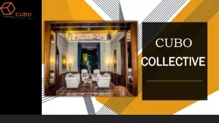 WHY CUBO COLLECTIVE IS FIRST CHOICE?