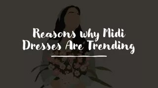 Reasons why Midi Dresses Are Trending