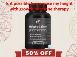 Is it possible to increase my height with growth hormone therapy