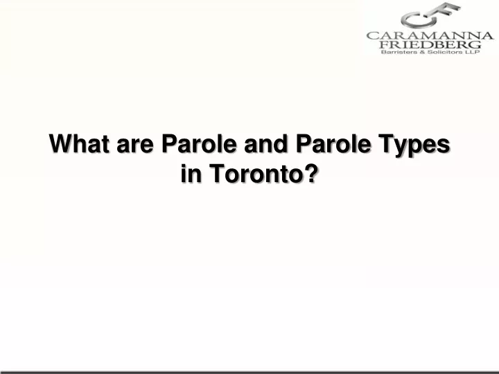 what are parole and parole types in toronto