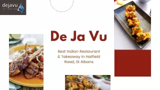 De Ja Vu | Indian Restaurant & Takeaway in Cheshunt, Waltham Cross