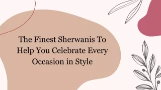 The Finest Sherwanis To Help You Celebrate Every Occasion in Style