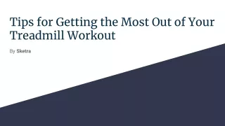 Tips for Getting the Most Out of Your Treadmill Workout