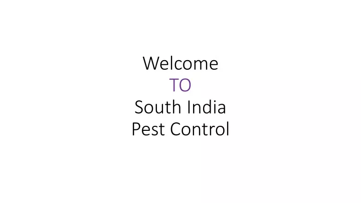 welcome to south india pest control