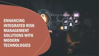 Enhancing Integrated Risk Management Solutions With Modern Technologies