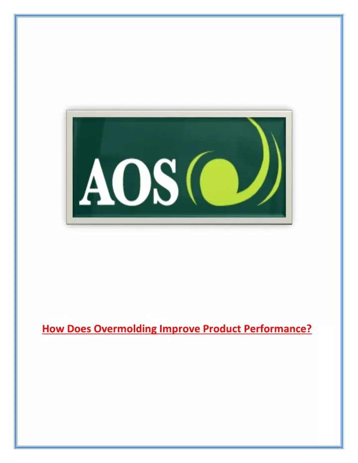 how does overmolding improve product performance