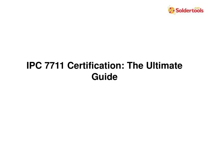 ipc 7711 certification the ultimate guide