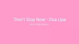 Don’t Stop Now’- Dua Lipa video analysis