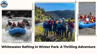 Whitewater Rafting in Winter Park A Thrilling Adventure