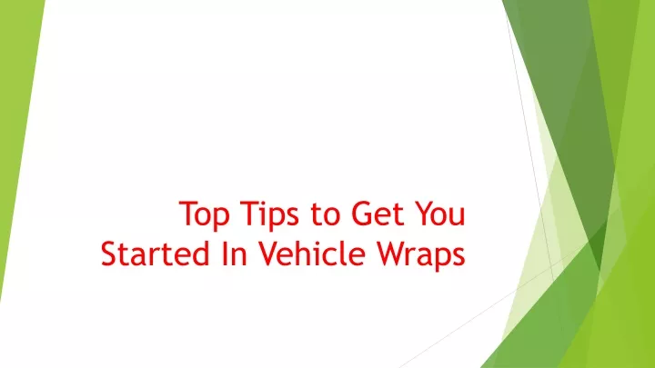 top tips to get you started in vehicle wraps