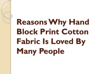 Reasons Why Hand Block Print Cotton Fabric Is Loved By Many People