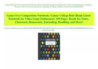Download Game Over Composition Notebook Gamer College Rule Blank-Lined Notebook for Video Game Enthusiasts! 150 Pages. R