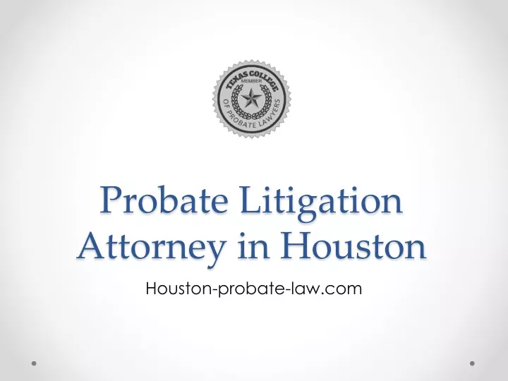 probate litigation attorney in houston