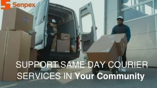 SUPPORT SAME DAY COURIER SERVICES IN Your Community