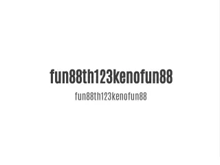 fun88th123kenofun88 fun88th123kenofun88