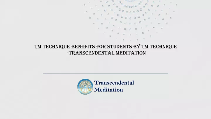 tm technique benefits for students