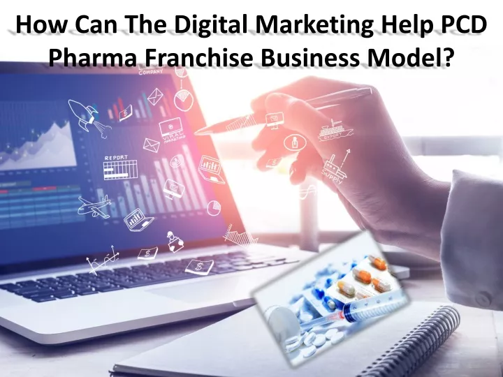 how can the digital marketing help pcd pharma franchise business model