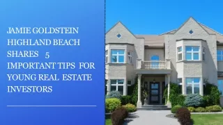 Jamie Goldstein Highland Beach Shares 5 Important Tips For Young Real Estate Investors
