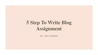 5 step to write blog assignment
