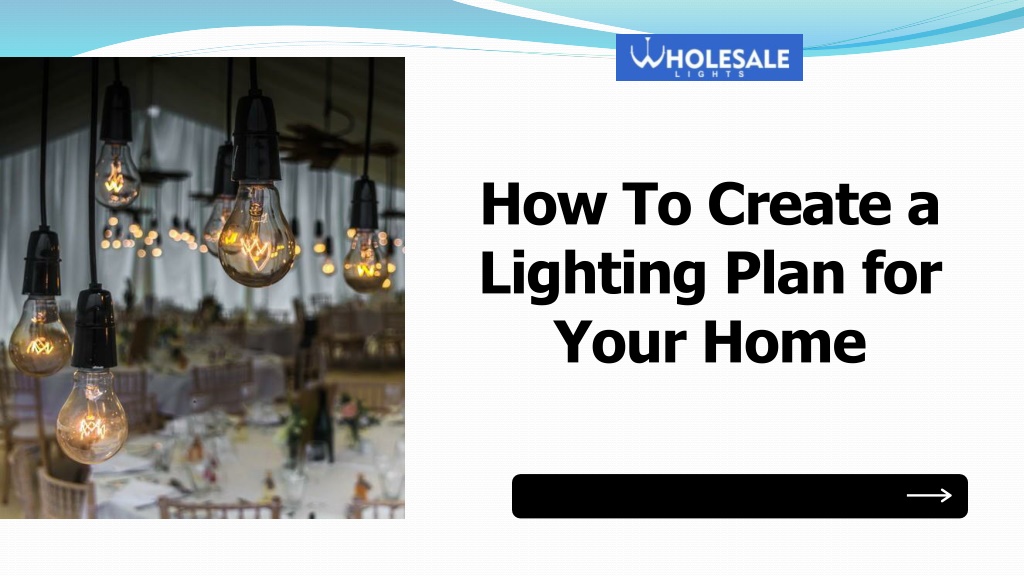 PPT - How To Create a Lighting Plan for Your Home PowerPoint ...