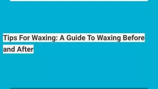 tips for waxing a guide to waxing before and after