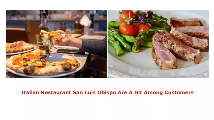 italian restaurant san luis obispo are a hit among customers