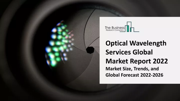 optical wavelength services global market report