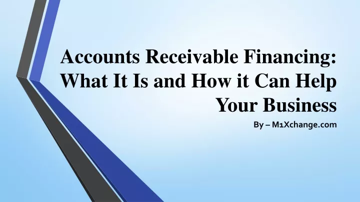 accounts receivable financing what it is and how it can help your business