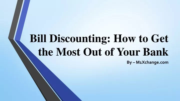 bill discounting how to get the most out of your bank